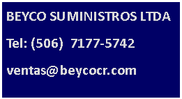 Cuadro de texto: BEYCO SUMINISTROS LTDATel: (506)  7177-5742ventas@beycocr.com